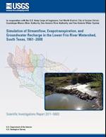 Simulation of Streamflow, Evapotranspiration, and Groundwater Recharge in the Lower Frio River Watershed, South Texas, 1961?2008