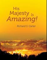 His Majesty Is Amazing!