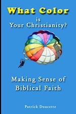 What Color Is Your Christianity? Making Sense of Biblical Faith