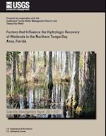 Factors That Influence the Hydrologic Recovery of Wetlands in the Northern Tampa Bay Area, Florida