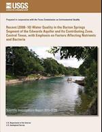 Recent (2008?10) Water Quality in the Barton Springs Segment of the Edwards Aquifer and Its Contributing Zone, Central Texas, with Emphasis on Factors