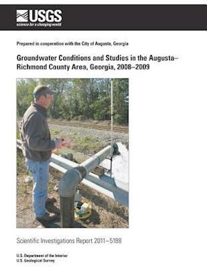 Groundwater Conditions and Studies in the Augusta? Richmond County Area, Georgia, 2008?2009