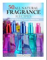 50 All Natural Fragrance Recipes