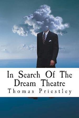 In Search of the Dream Theatre