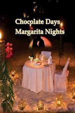 Chocolate Days Margarita Nights