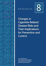Changes in Cigarette-Related Disease Risks and Their Implications for Prevention and Control
