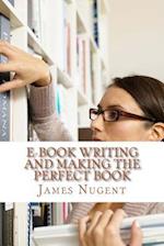 E-Book Writing and Making the Perfect Book