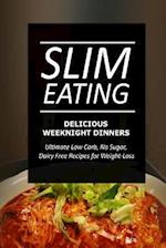 Slim Eating - Delicious Weeknight Dinners