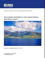 Groundwater Availability in the Lahaina District, West Maui, Hawai'i