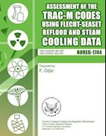 Assessment of the Trac-M Codes Using Flecht-Seaset Reflood and Steam Cooling Data