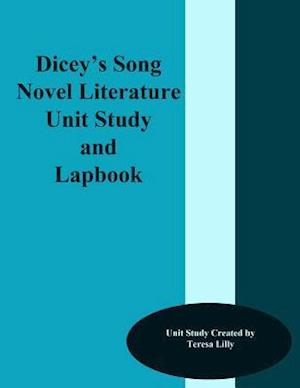 Dicey's Song Novel Literature Unit Study and Lapbook