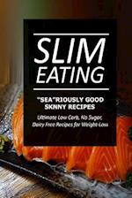Slim Eating - Sea-Riously Good Skinny Recipes