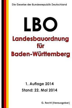 Landesbauordnung Für Baden-Württemberg (Lbo) in Der Fassung Vom 5. März 2010