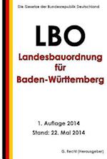 Landesbauordnung Für Baden-Württemberg (Lbo) in Der Fassung Vom 5. März 2010