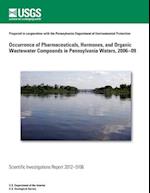 Occurrence of Pharmaceuticals, Hormones, and Organic Wastewater Compounds in Pennsylvania Waters, 2006?09