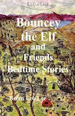 Bouncey the Elf and Friends Bedtime Stories