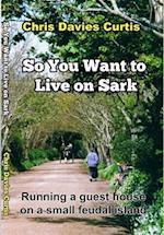 So You Want to Live on Sark