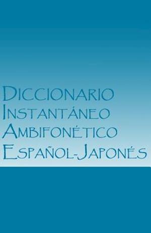 Diccionario Instantaneo Ambifonetico Espanol-Japones