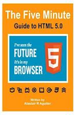 The Five Minute Guide to HTML 5.0