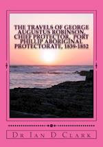 The Travels of George Augustus Robinson, Chief Protector