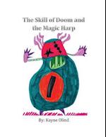 The Skill of Doom & the Magic Harp