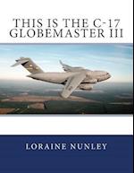 This Is the C-17 Globemaster III