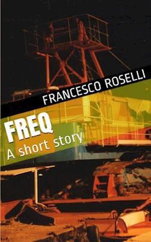 Freq: A short story