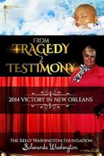 From Tragedy 2 Testimony