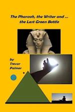 The Pharaoh, the Writer ... and the Last Green Bottle