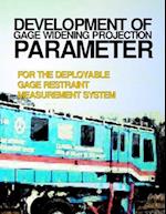 Development of Gage Widening Protection Parameter for the Deployable Gage Restraint Measurement System