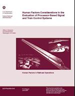 Human Factors Considerations in the Evaluation of Processor-Based Signal and Train Control Systems