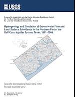 Hydrogeology and Simulation of Groundwater Flow and Land-Surface Subsidence in the Northern Part of the Gulf Coast Aquifer System, Texas, 1891?2009