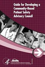 Guide for Developing a Community-Based Patient Safety Advisory Council