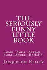 The Seriously Funny Little Book