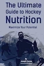 The Ultimate Guide to Hockey Nutrition