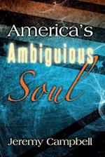 America's Ambiguous Soul