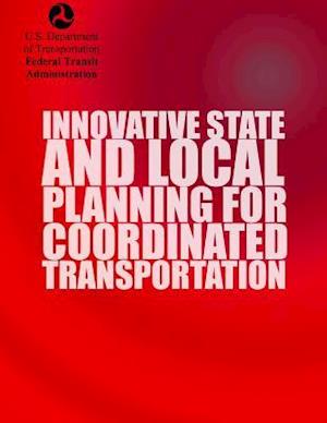 Innovative State and Local Planning for Coordinated Transportation