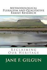 Methodological Pluralism and Qualitative Family Research