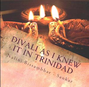 Divali as I Knew It in Trinidad