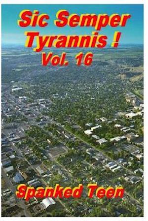 Sic Semper Tyrannis !, Volume 16