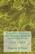 Blocking Trouble and Trouble Makers from Our Lives