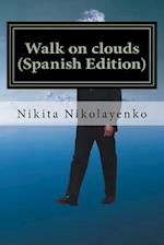 Walk on Clouds (Spanish Edition)