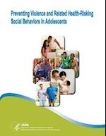 Preventing Violence and Related Health-Risking Social Behaviors in Adolescents