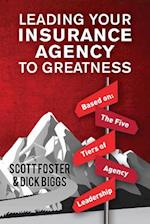 Leading Your Insurance Agency To Greatness