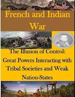 The Illusion of Control - Great Powers Interacting with Tribal Societies and Weak Nation-States