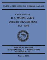 A Brief History of U.S. Marine Corps Officer Procurement, 1775-1969