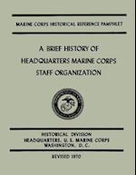 A Brief History of Headquarters Marine Corps Staff Organization