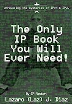 The Only IP Book You Will Ever Need!