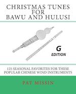 Christmas Tunes for Bawu and Hulusi - G Edition