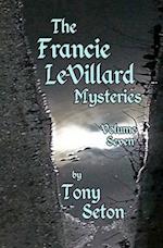 The Francie LeVillard Mysteries - Volume Seven